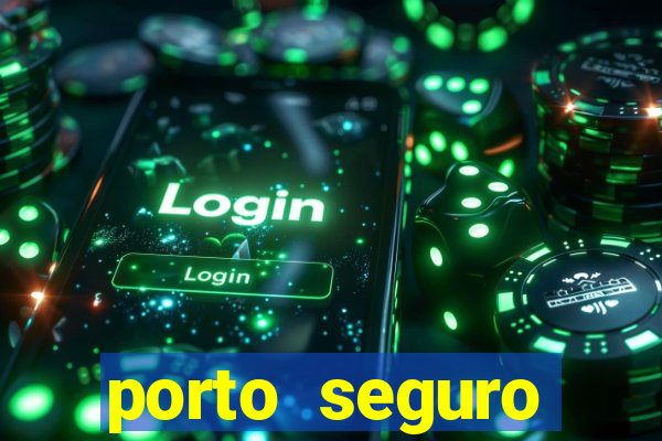 porto seguro motorista da vez